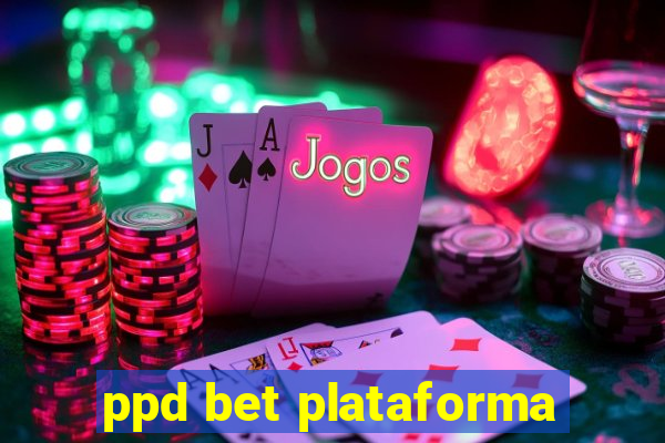 ppd bet plataforma